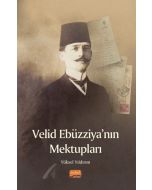 Velid Ebüzziya’nın Mektupları