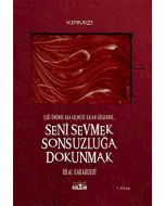 Seni Sevmek Sonsuzluğa Dokunmak