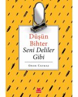 Düşün Bihter Seni Deliler Gibi