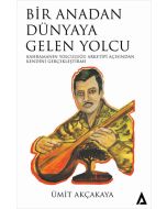 Bir Anadan Dünyaya Gelen Yolcu 