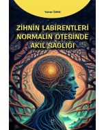 Zihnin Labirentleri Normalin Ötesinde Akıl Sağlığı