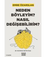 Neden Böyleyim? Nasıl Değişebilirim?