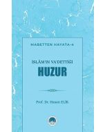 İslâm’ın Va’dettiği Huzur