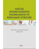 Sağlık Hizmetlerinin Pazarlaması ve Reklamın Etkileri