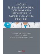 Sağlık İşletmelerindeki Çatışmaların Hizmetlerin Pazarlanmasına Etkileri