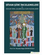 Divan Şiiri İncelemeleri ve Hocam Amil Çelebioğlu İçin Yazdıklarım