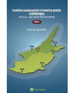 Tarihe Damgasını Vurmuş Şehir Lefkoşa - Cilt 1