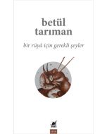 Bir Rüyâ İçin Gerekli Şeyler