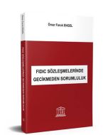 FIDIC Sözleşmelerinde Gecikmeden Sorumluluk 