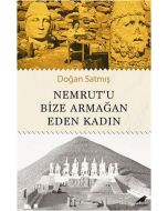 Nemrut’u Bize Armağan Eden Kadın