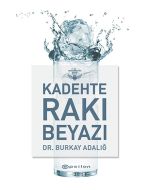 Kadehte Rakı Beyazı (Ciltli)