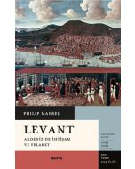 Levant - Akdeniz’de İhtişam ve Felaket
