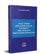 Varlık Yönetim Şirketlerinin Kuruluş İşleyişine Ait Genel Esaslar ve Yöneticilerinin Sorumluluğu 