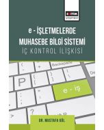  E-İşletmelerde Muhasebe Bilgi Sistemi - İç Kontrol İlişkisi
