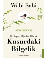 Wabi Sabi - Bir Japon Öğretisi Olarak Kusurdaki Bilgelik