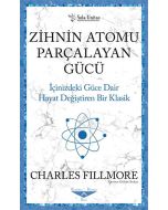 Zihnin Atomu Parçalayan Gücü