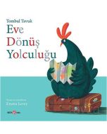 Tombul Tavuk Eve Dönüş Yolculuğu