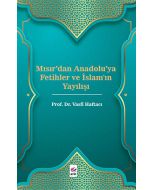 Mısır'dan Anadolu'ya Fetihler ve İslam'ın Yayılışı