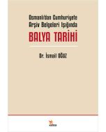 Osmanlı’dan Cumhuriyete Arşiv Belgeleri Işığında Balya Tarihi
