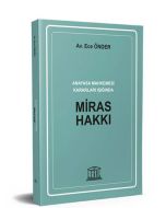 Anayasa Mahkemesi Kararları Işığında Miras Hakkı