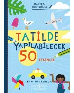 Tatilde Yapılabilecek 50 Etkinlik - Macera Günlüğüm