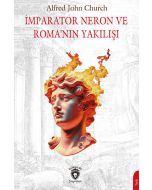 İmparator Neron ve Roma’nın Yakılışı