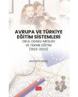 Avrupa ve Türkiye Eğitim Sistemleri - Okul Odaklı Mesleki ve Teknik Eğitim (1923-2023)