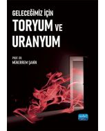 Geleceğimiz İçin Toryum ve Uranyum