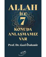 Allah İle 7 Konuda Anlaşmamız Var