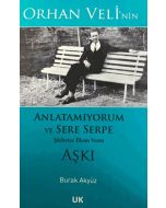 Orhan Veli'nin Anlatamıyorum ve Sere Serpe Şiirlerine İlham Veren Aşkı
