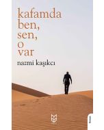 Kafamda Ben, Sen, O Var