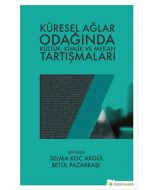 Küresel Ağlar Odağında Kültür, Kimlik ve Mekan Tartışmaları