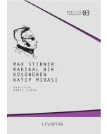 Max Stirner - Radikal Bir Düşünürün Kayıp Mirası
