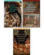 Antik Uygarlıklarda Günlük Hayat Serisi - 3 Kitap Takım