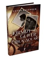 Kırmızı Güller Çabuk Solar - Günyüzü Vesikalığı (Ciltli)