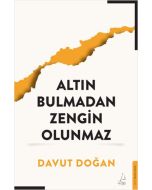 Altın Bulmadan Zengin Olunmaz