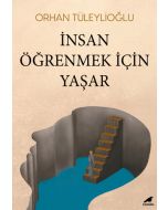 İnsan Öğrenmek İçin Yaşar