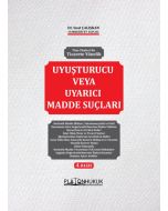 Tüm Yönleri İle Ticarete Yönelik Uyuşturucu Veya Uyarıcı Madde Suçları
