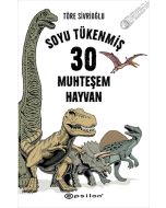 Soyu Tükenmiş 30 Muhteşem Hayvan (Fleksi Cilt)