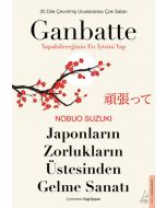  Ganbatte - Japonların Zorlukların Üstesinden Gelme Sanatı
