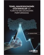 Temel Makroekonomik Göstergeler İle Türkiye’nin Ekonomik Performansı 