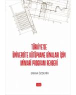 Türkiye’de Üniversite Kütüphane Binaları İçin Mimari Program Rehberi