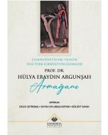Cumhuriyet'in 100. Yılında Yeni Türk Edebiyatı İncelemeleri - Prof. Dr. Hülya Eraydın Argunşah Armağanı