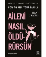 Aileni Nasıl Öldürürsün