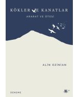 Kökler ve Kanatlar - Ararat ve Ötesi