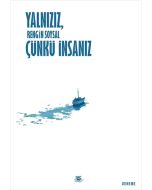 Yalnızız, Çünkü İnsanız