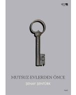 Mutsuz Evlerden Önce