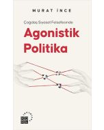 Çağdaş Siyaset Felsefesinde Agonistik Politika