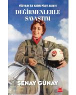 Değirmenlerle Savaştım - Yüzyılın İlk Kadın Pilot Albayı