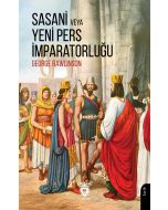 Sasani veya Yeni Pers İmparatorluğu